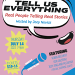 July 14: Tell Us Everything