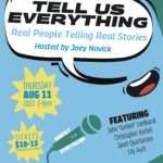 August 11: Tell Us Everything continues